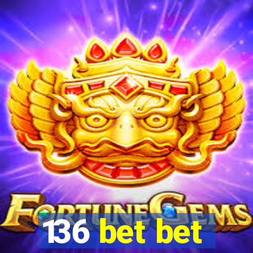 136 bet bet